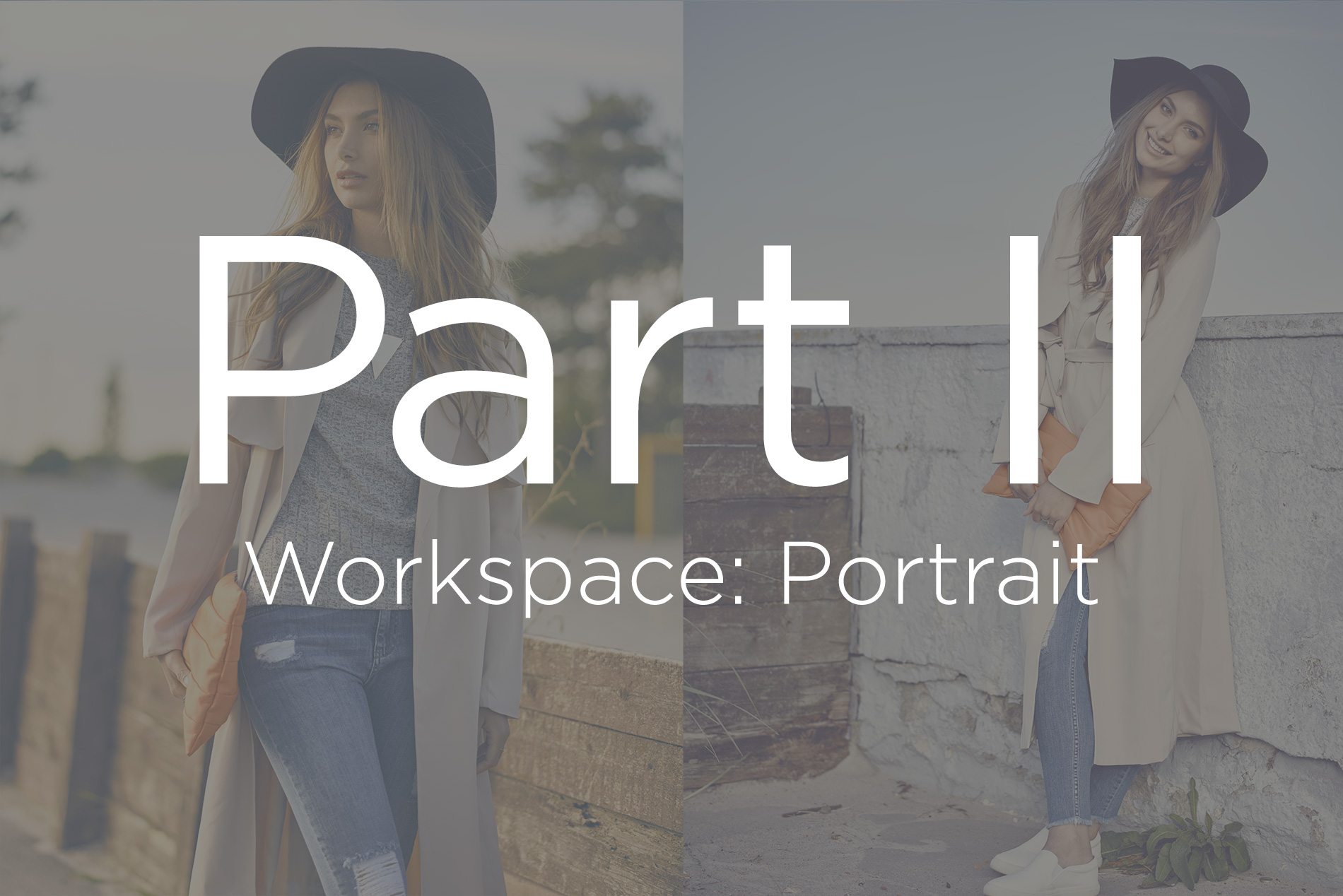 Workspace: Portrait - Photo Editing Tutorials, Tips & Tricks - Capture ...